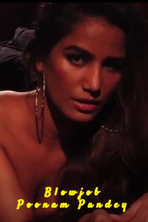 Blowjob Poonam Pandey Onlyfans