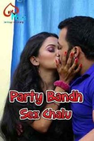 Party Bandh Sex Chalu