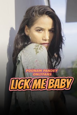Lick Me Baby - Poonam Pandey