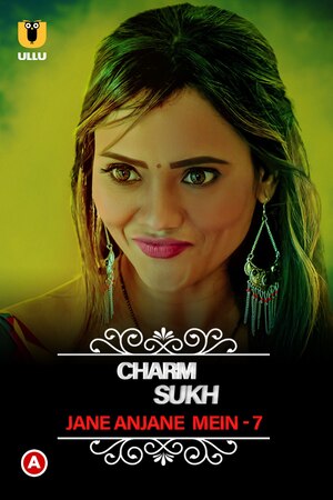 Charmsukh: Jane Anjane Mein 7