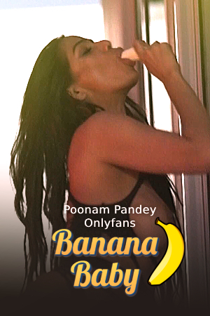Banana Baby Poonam Pandey