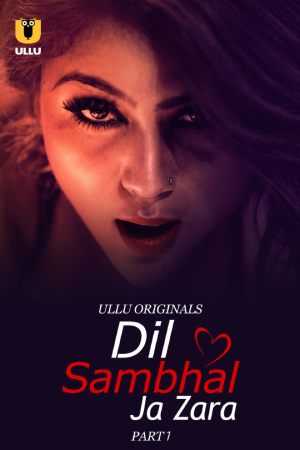 Dil Sambhal Ja Zara S01