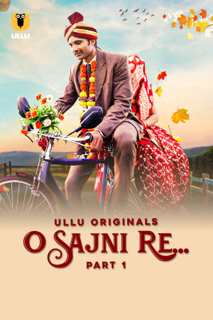 O Sajni Re S01 - Ullu