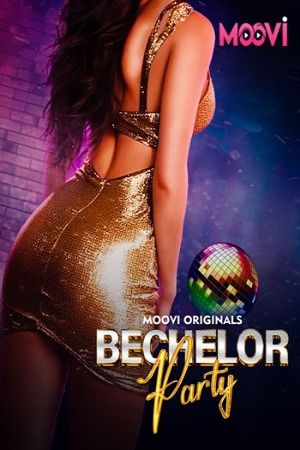 Bechelor Party S01 2024 - Hindi - Moovi App