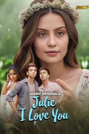 Julie I Love You S01 2024 - Hindi - Jugnu App