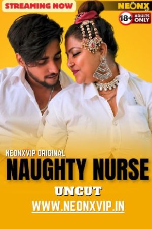 Naughty Nurse 2024 - Hindi - Neonx App