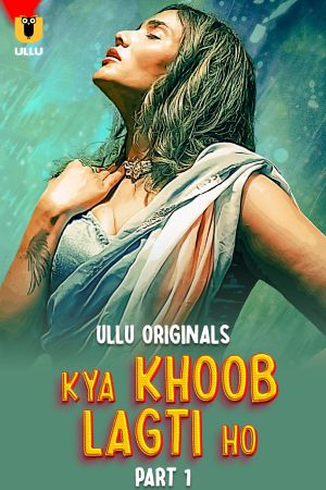 Kya Khoob Lagti Ho S01 2024 - Hindi - Ullu App