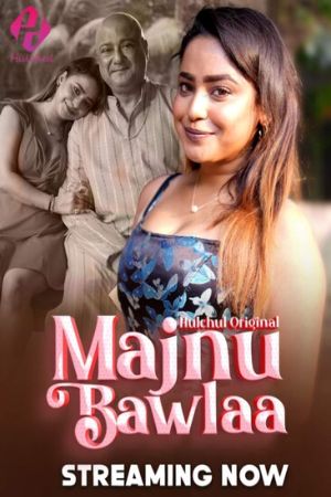 Majnu Bawlaa S01 2024 - Hindi - Hulchul App