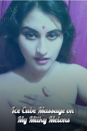 ice cube massage on my milky melons - Gunjan Aras