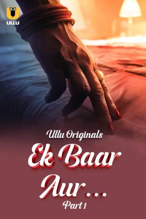 Ek Baar Aur S01 2024 - Hindi - Ullu App