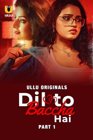 Dil To Baccha Hai S01 2024 - Hindi - Ullu App