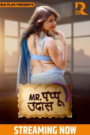 Mr Pappu Uddas S01 2024 - Hindi - Rioplus App