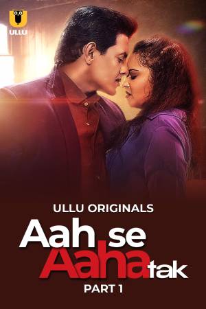 Aah Se Aaha Tak S01 2024 - Hindi - Ullu App