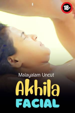 Akhila Facial 2024 - Malayalam - Navarasa Uncut