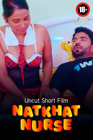 Natkhat Nurse 2024 - Hindi - Uncut Short Film