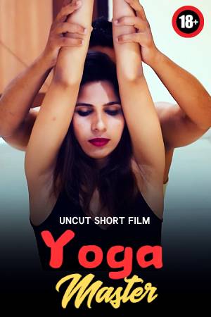 Yoga Master 2024 - Hindi - Uncut Short Film