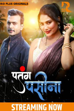 Patang Paseena S01 2024 - Hindi - Rioplus App