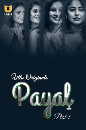 Payal S01 2024 - Hindi -  Ullu App