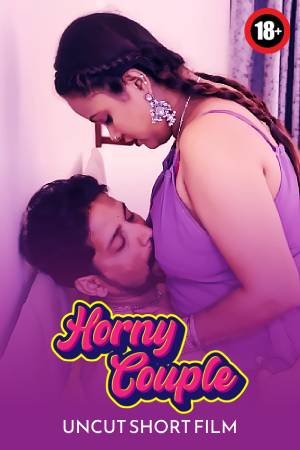 Horny Couple 2025 - Hindi - Uncut Short Film