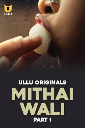 Mithai Wali S01 2025 - Hindi - Ullu App