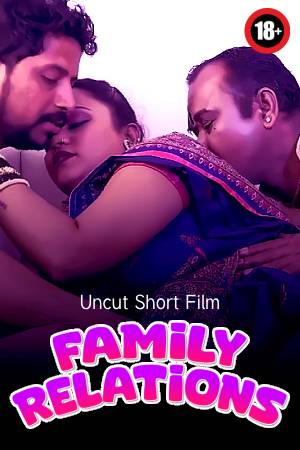 Family Relations 2025 - Hindi - Uncut Short Film
