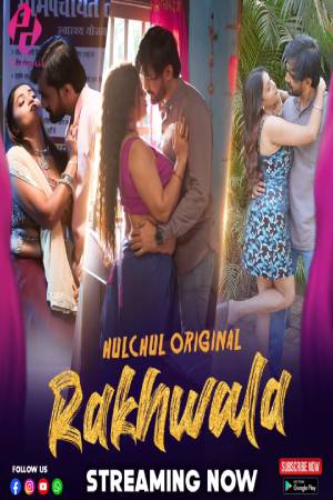Rakhwala S01 2025 - Hindi - Hulchul App
