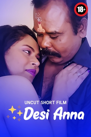 Desi Anna 2025 - Hindi - Uncut Short Film