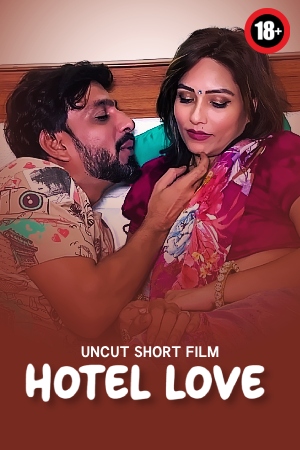 Hotel Love 2025 - Hindi - Uncut Short Film