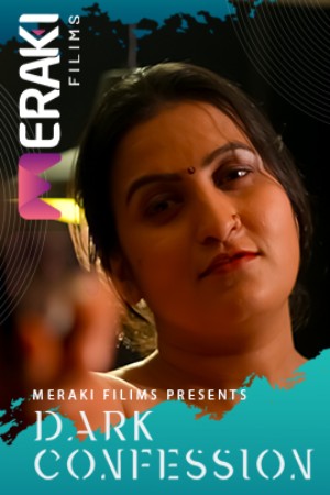 Dark Confession 2025 - Malayalam - Meraki Filims