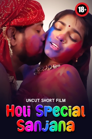 Holi Special Sanjana 2025 - Hindi - Uncut Short Film