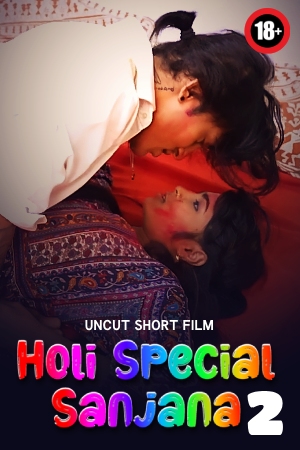 Holi Special Sanjana 2 2025 - Hindi - Uncut