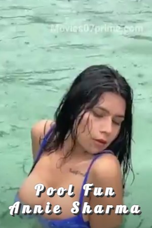 Pool Fun - Annie Sharma