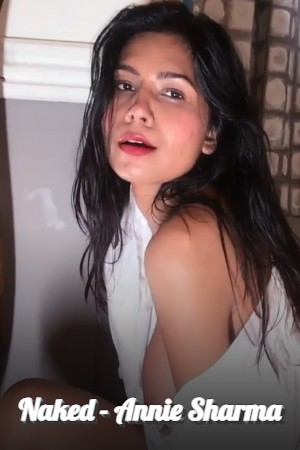 Naked - Annie Sharma