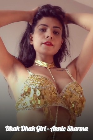 Dhak Dhak Girl - Annie Sharma