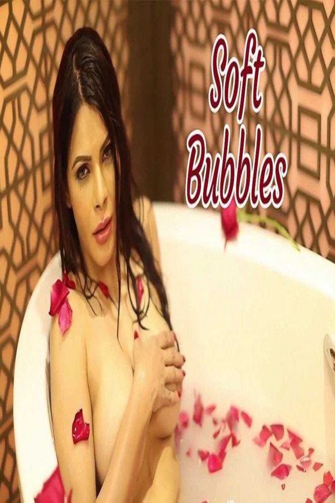 Soft Bubbles - Sherlyn Chopra