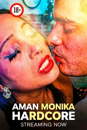 Aman & Monika Hardcore 2026 - Hindi - UNCUT Short Film