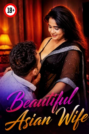 Beautiful Asian Wife 2026 - Hindi - UNCUT Short Film