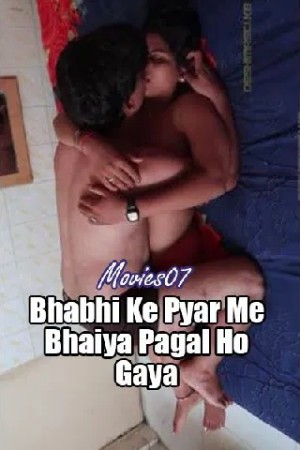 Bhabhi Ke Pyar Me Bhaiya Pagal Ho Gaya - Desimasti