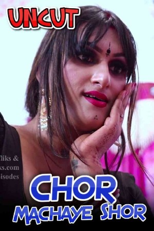 Chor Machay Shor (UNCUT)