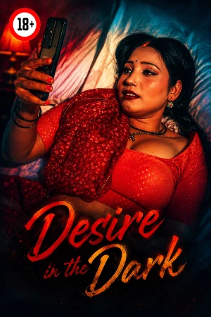 Desire in the Dark 2026 - Hindi - UNCUT Short Film