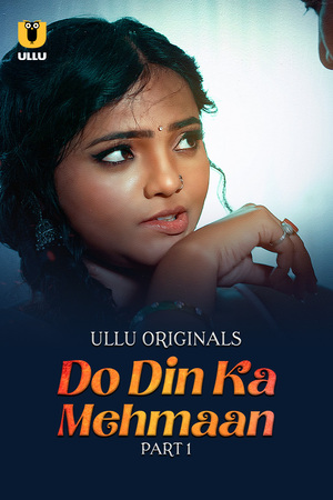 Do Din ka Mehmaan S01 2025 - Hindi - Ullu App