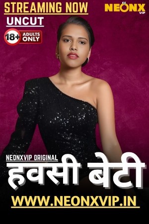 Hawasi Beti 2025 - Hindi - Neonx App