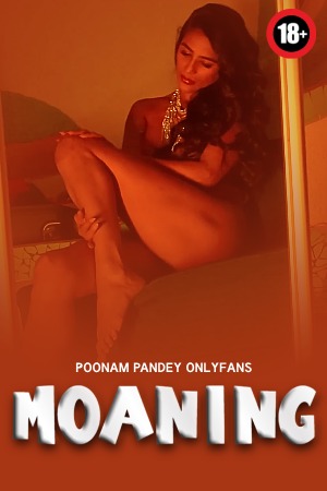 Moaning 2025 - Poonam Pandey Onlyfans