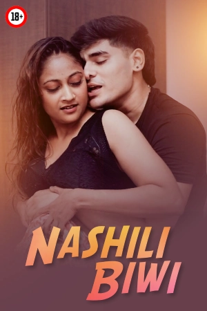 Nashili Biwi 2025 - Hindi - Uncut Short Film
