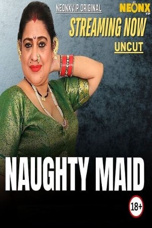 Naughty Maid 2025 - Hindi - Neonx App