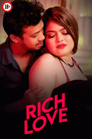 Rich Love 2025 - Hindi - Uncut Short Film