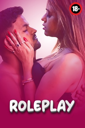 Roleplay 2025 - Hindi - Uncut Short Film